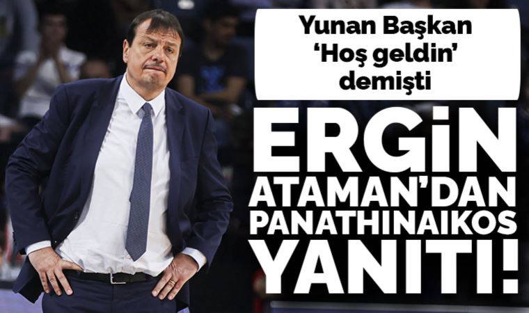 Ergin Ataman'dan Panathinaikos yanıtı!