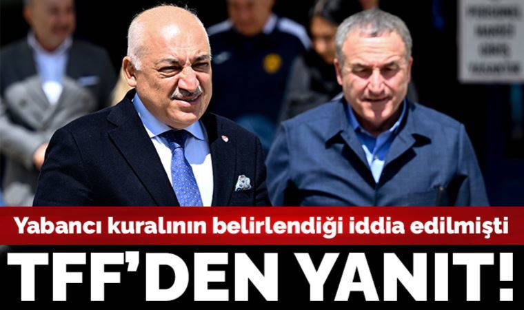 TFF Başkanı Mehmet Büyükekşi'den yabancı kuralı iddialarına yanıt