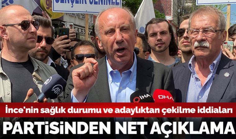 Memleket Partisi Sözcüsü Sayan'dan açıklama: İnce'nin sağlığı iyi, adaylıktan çekilmeyecek