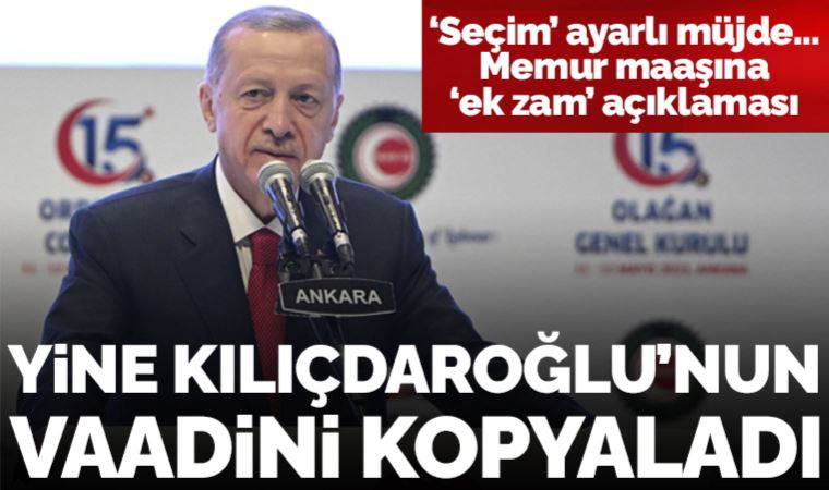 Yine Kılıçdaroğlu'nun vaadini kopyaladı... Erdoğan'dan 'seçim' ayarlı müjde: 'En düşük memur maaşı 22 bin TL olacak'