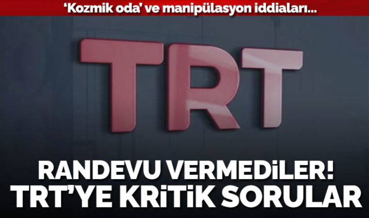 ‘Kozmik oda’ iddialarıyla gündeme gelmişti: TRT randevu vermedi, RTÜK üyesi 6 soru sordu