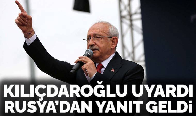 Son dakika: Kremlin'den Kılıçdaroğlu'na yanıt