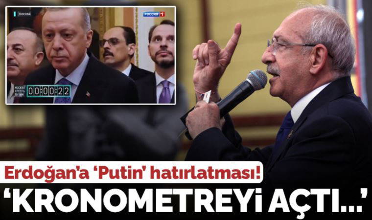 Kılıçdaroğlu'ndan Erdoğan'a 'Putin' hatırlatması: 'Koridorda bekletti, kronometreyi açtı...'