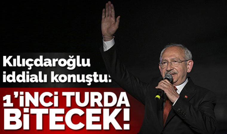 Son dakika... Kılıçdaroğlu net konuştu: Seçim 2'nci tura kalmayacak, 1'inci turda bitecek!
