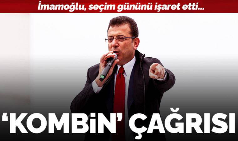 Son dakika... Ekrem İmamoğlu, seçim gününü işaret etti: 'Yarının kombini belli oldu'