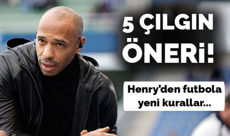Thierry Henry'den futbola 5 yeni kural önerisi