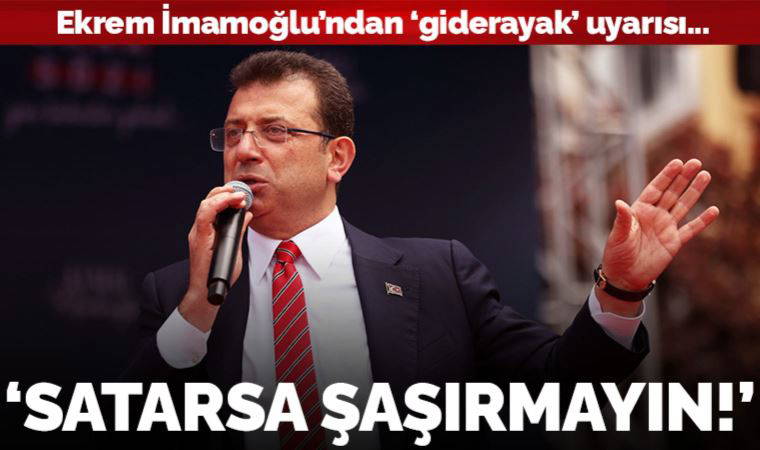Son dakika... Ekrem İmamoğlu'dan 'giderayak' uyarısı: 'İstanbul Havalimanı’nı da satarsa şaşırmayın'