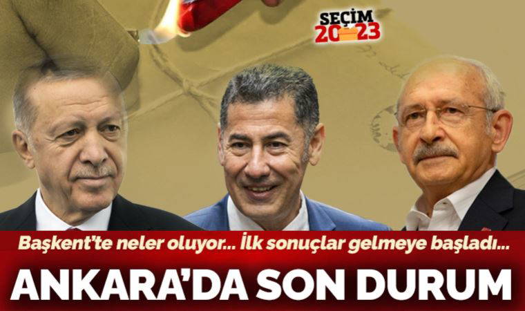 14 Mayıs 2023 Ankara Cumhurbaşkanı seçim sonuçları! Ankara'da Erdoğan ne kadar oy aldı? Kılıçdaroğlu Ankara'da kaç oy aldı?