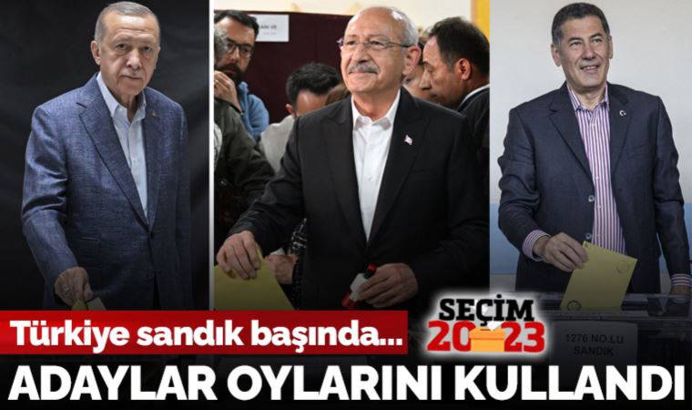 Seçim 2023: Cumhurbaşkanı adayları oylarını kullandı