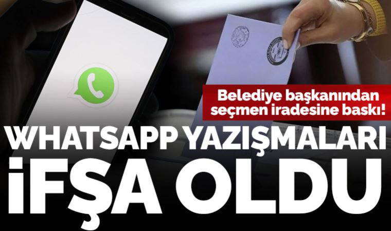 WhatsApp yazışmaları ifşa oldu: Halfeti Belediye Başkanı Şeref Albayrak'tan seçmen iradesine baskı!