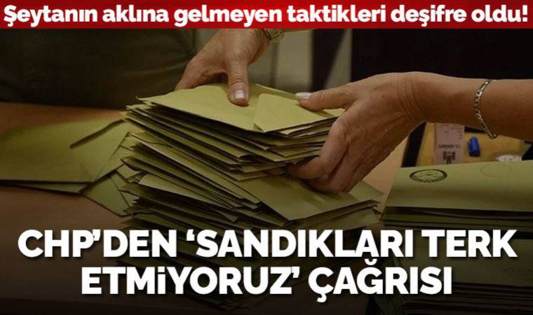 CHPli Mahmut Tanal’dan ‘sandıkları, ilçe seçim kurullarını terk etmiyoruz’ çağrısı