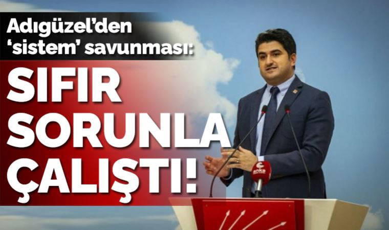 Onursal Adıgüzel'den 'sistem' savunması: Sıfır sorunla çalıştı!