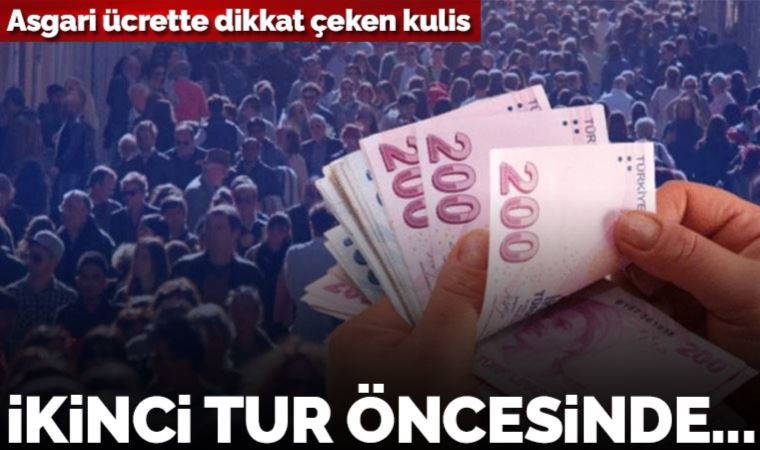 Asgari ücrette dikkat çeken kulis: İkinci tur öncesinde açıklanabilir