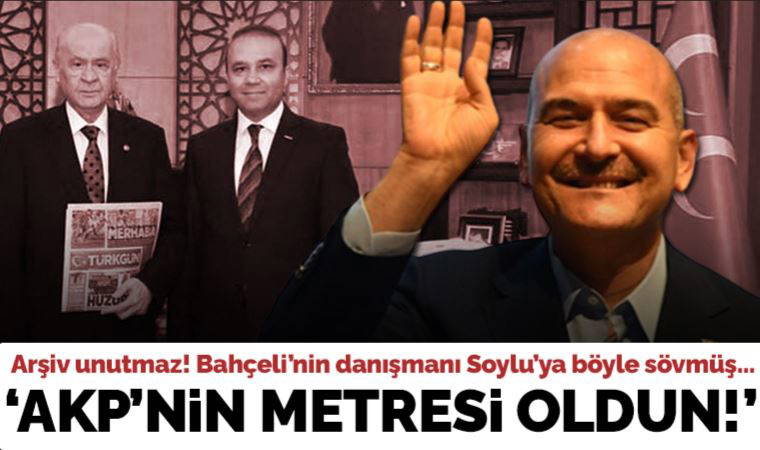 Arşiv unutmaz! Bahçeli’nin danışmanı Yıldıray Çiçek'ten Süleyman Soylu’ya: 'AKP'nin metresi oldun'