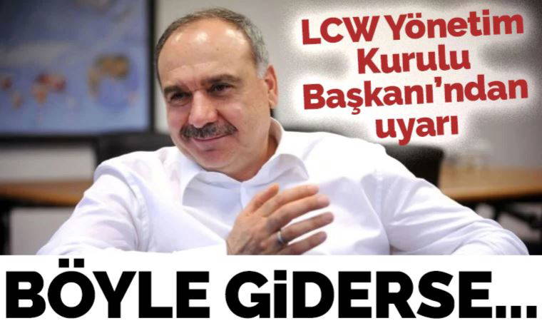 LC Waikiki Başkanı Vahap Küçük’ten maliyet uyarısı: Rekabet şansı azaldı