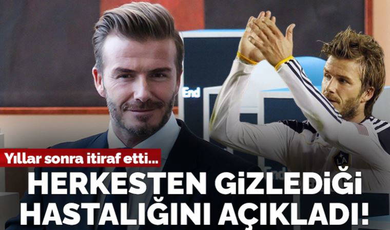 David Beckham, yıllar sonra hastalığını itiraf etti
