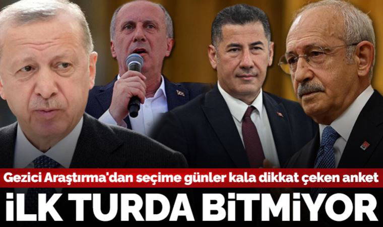 Gezici Araştırma'dan seçime günler kala dikkat çeken anket: İlk turda bitmiyor...