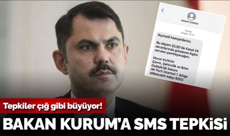 Tepkiler çığ gibi büyüyor... Yurttaşlardan Bakan Kurum'a 'SMS' tepkisi!