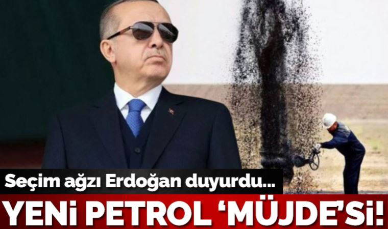 Seçim öncesi Erdoğan'dan yeni 'müjde': Gabar'da petrol bulduk