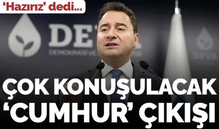 Ali Babacan'dan çok konuşulacak Cumhur İttifakı çıkışı: Beraber çalışmaya hazırız