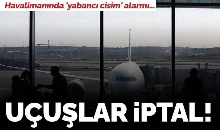 Gaziantep Havalimanı'nda 'yabancı cisim' alarmı: Uçuşlar iptal