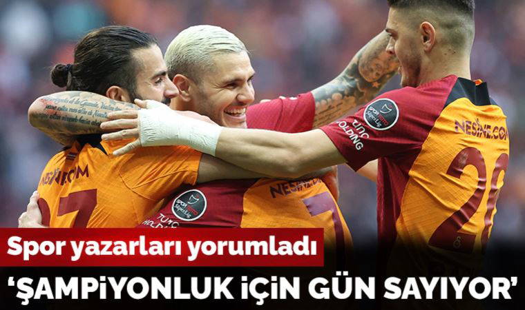 Spor yazarları Galatasaray - Sivasspor maçını yorumladı: 'Şampiyonluk için gün sayıyor'