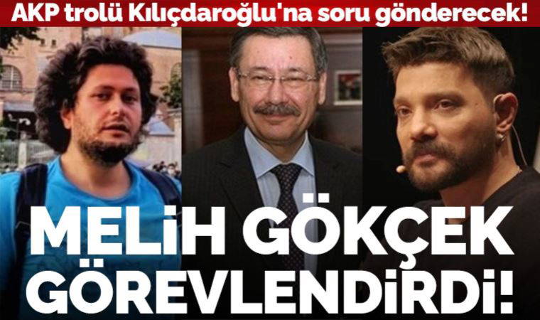 AKP trolü Kemal Kılıçdaroğlu'na soru gönderecek: Melih Gökçek görevlendirdi