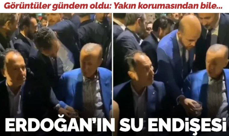 Görüntüler sosyal medyada gündem oldu: Erdoğan'ın su endişesi...