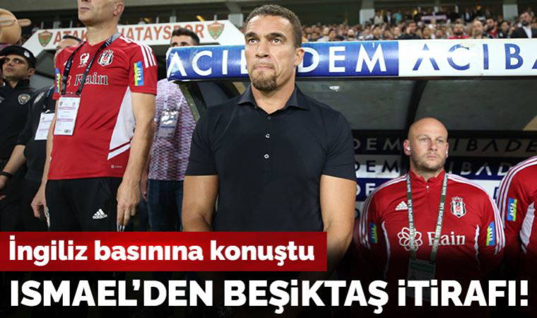 Valerien Ismael'den Beşiktaş itirafı!