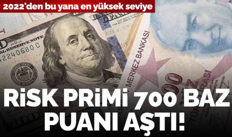 Türkiye'nin risk primi 700 baz puanı aştı
