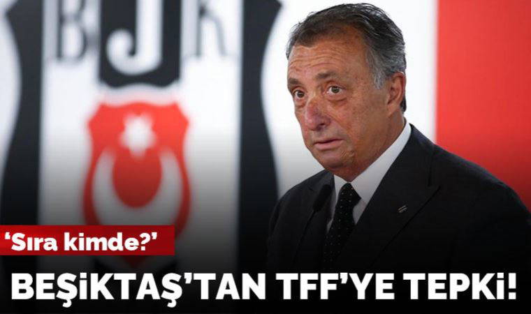 Beşiktaş'tan TFF'ye tepki: 'Sıra kimde?'