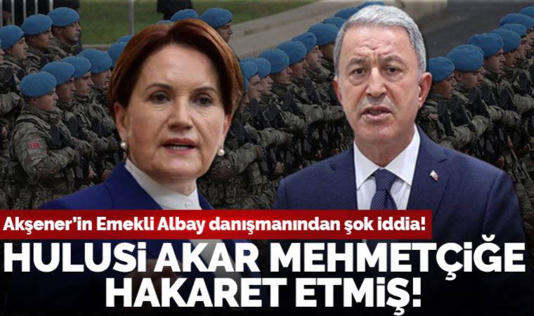 Akşener'in danışmanından şok iddia