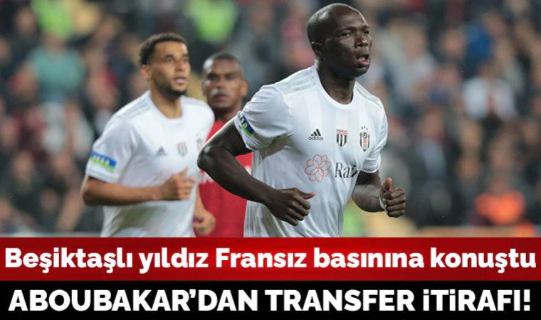 Beşiktaşlı futbolcu Vincent Aboubakar'dan Manchester United itirafı
