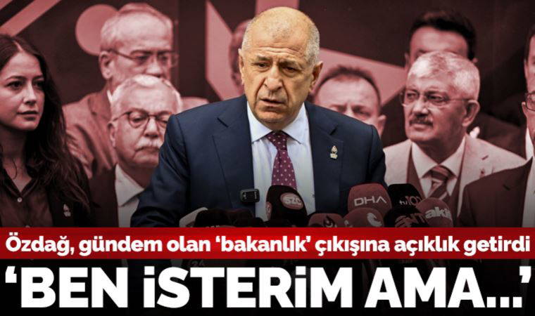 Ümit Özdağ'dan yeni 'İçişleri Bakanlığı' açıklaması: 'Ben bunu isterim ama...'