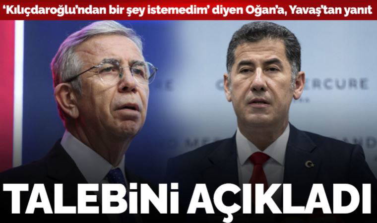 'Kılıçdaroğlu'ndan hiçbir talebim olmadı' diyen Sinan Oğan'a, Mansur Yavaş'tan yanıt: 'Makam talebiniz oldu'