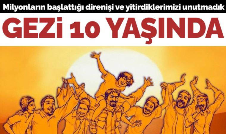 Özgürlük ve adalet isteyen Milyonların başlattığı direnişi ve yitirdiklerimizi unutmadık: Gezi 10 yaşında!