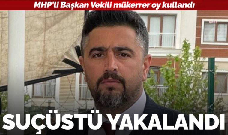 MHP'li Başkan Vekili mükerrer oy kullandı: Suçüstü yakalandı
