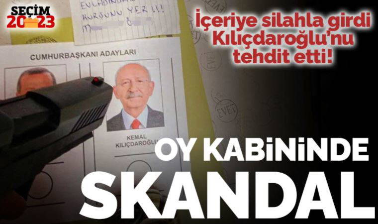 Rize'de skandal! Oy kabinine silahla girdi, Kılıçdaroğlu'nu tehdit etti