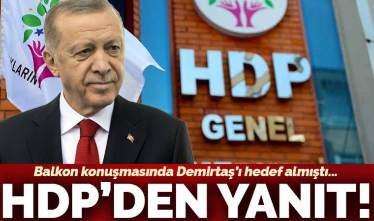 HDP’den Erdoğan’ın 'Demirtaş' ifadelerine tepki