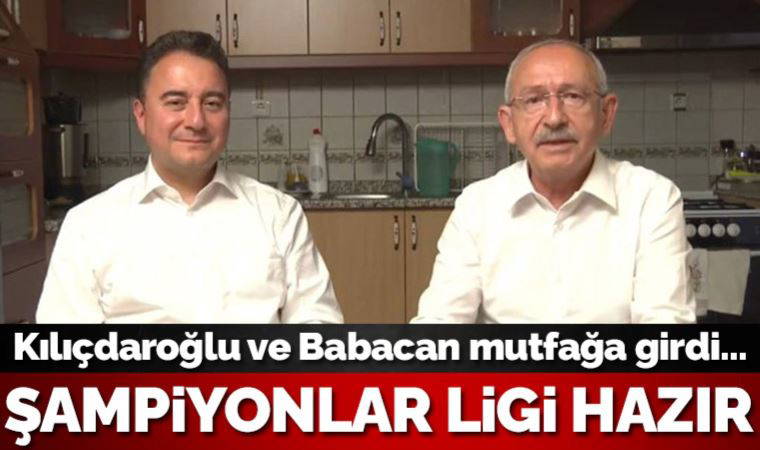Son dakika... Kılıçdaroğlu ve Babacan mutfaktan seçmene seslendi: Şampiyonlar Ligi hazır