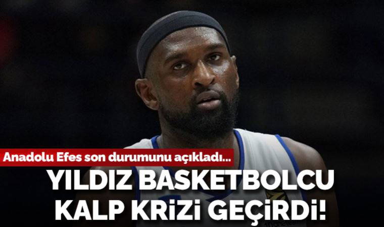 Anadolu Efes'in basketbolcusu Chris Singleton kalp krizi geçirdi