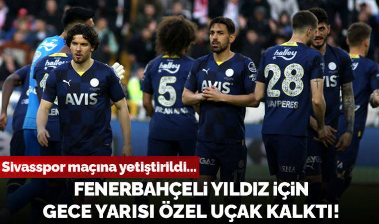Fenerbahçeli İrfan Can Kahveci, Sivasspor maçına yetiştirildi
