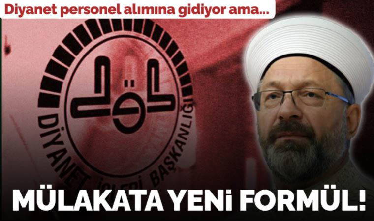 Diyanet personel alımına gidiyor: Mülakata yeni formül!
