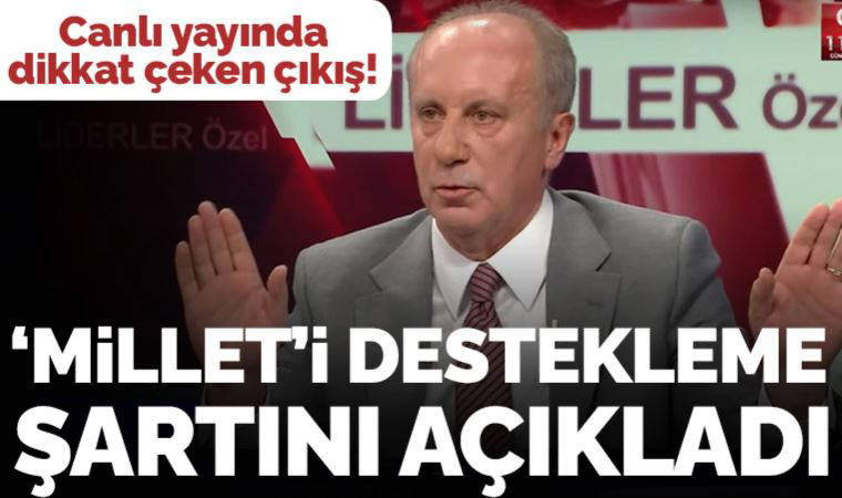 Muharrem İnce Millet İttifakı'nı destekleme şartını açıkladı: 'Babacan ve Davutoğlu çıksın...'