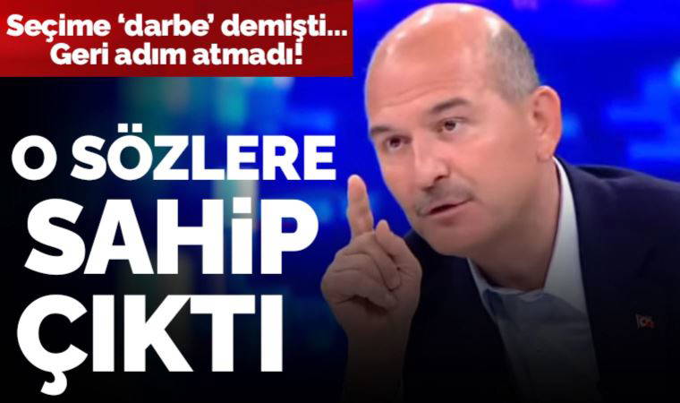 Seçime 'darbe' diyen Soylu o sözlerine sahip çıktı: 'Neresi yanlış bunun?'