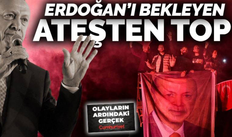 Erdoğan’ı bekleyen ateşten top