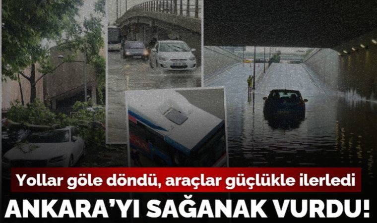 Ankara'da şiddetli sağanak hayatı olumsuz etkiledi: Yollar göle döndü, araçlar mahsur kaldı