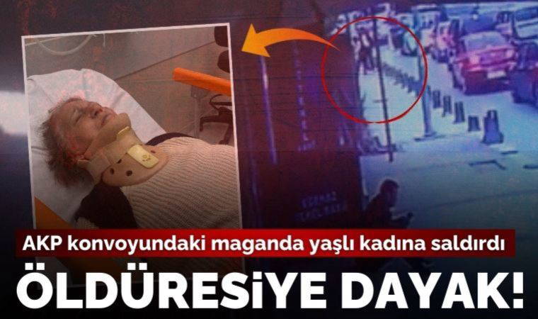 AKP konvoyundan 70 yaşındaki kadına öldüresiye dayak!