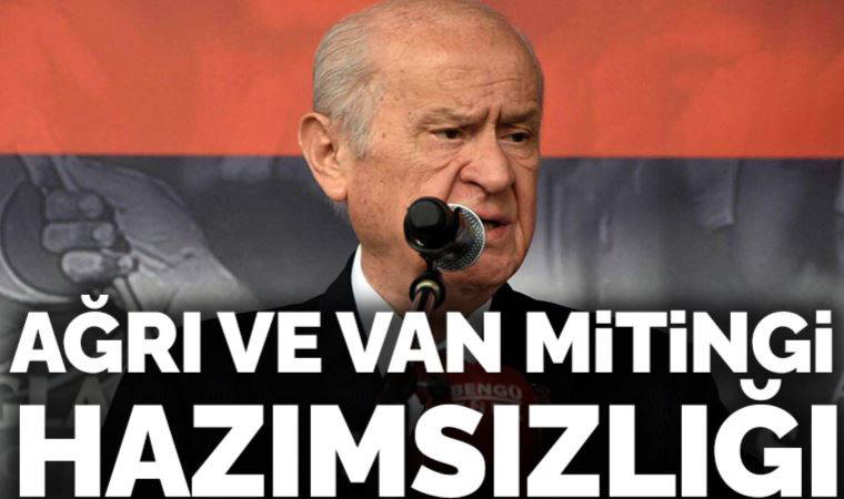 Son Dakika: Bahçeli Kılıçdaroğlu'nun Ağrı ve Van'da yaptığı mitinglerini hedef aldı