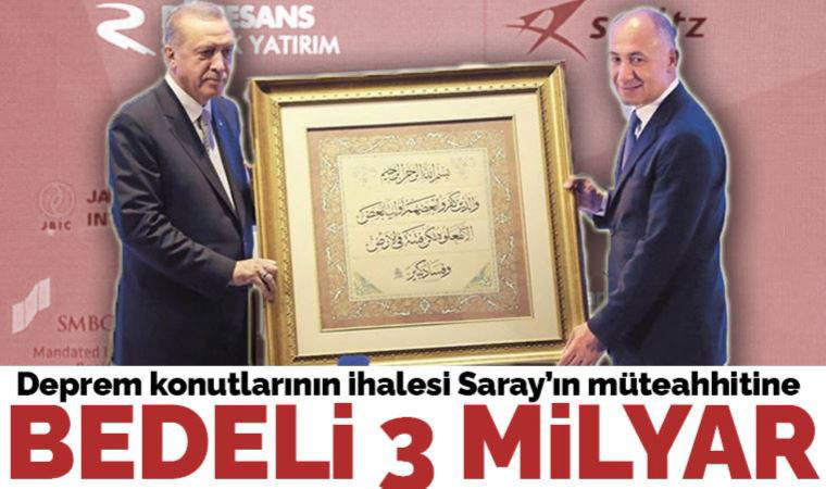 Deprem konutlarının ihalesi Saray’ın müteahhitine: Bedeli 3 milyar
